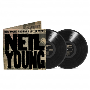 Neil Young - Archives Vol. Iii Takes (2Lp) ryhmässä ME SUOSITTELEMME / Perjantain julkaisut / Fredag den 6:e september 2024 @ Bengans Skivbutik AB (5560357)