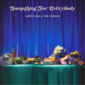 Sammy Rae & The Friends - Something For Everybody ryhmässä ME SUOSITTELEMME / Perjantain julkaisut / Fredag den 20:e september 2024 @ Bengans Skivbutik AB (5560365)