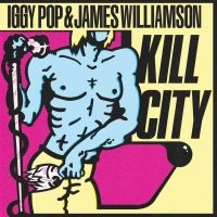 Pop Iggy & James Williamson - Kill City (Clear Blue Vinyl) ryhmässä ME SUOSITTELEMME / Perjantain julkaisut / Fredag den 20:e september 2024 @ Bengans Skivbutik AB (5560376)