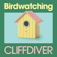 Cliffdiver - Birdwatching (Baby Blue Bird Vinyl) ryhmässä ME SUOSITTELEMME / Perjantain julkaisut / Fredag den 20:e september 2024 @ Bengans Skivbutik AB (5560388)