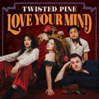 Twisted Pine - Love Your Mind ryhmässä ME SUOSITTELEMME / Perjantain julkaisut / Fredag den 18:e oktober 2024 @ Bengans Skivbutik AB (5560616)