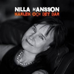 Hansson Nilla - Kärlek Och Det Där ryhmässä cdonuppdat / CDON Jazz klassiskt NX @ Bengans Skivbutik AB (556074)