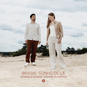 Henrique Gomide & Daphne Oltheten - Brasis - Sonho De Lá ryhmässä ME SUOSITTELEMME / Perjantain julkaisut / Fredag den 11:e oktober 2024 @ Bengans Skivbutik AB (5561012)