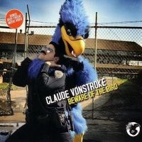 Vonstroke Claude - Beware Of The Bird (Deluxe Edition) ryhmässä CD @ Bengans Skivbutik AB (5561107)