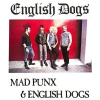 English Dogs - Mad Punx And English Dogs ryhmässä ME SUOSITTELEMME / Perjantain julkaisut / Fredag den 11:e oktober 2024 @ Bengans Skivbutik AB (5561149)