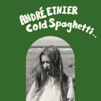 Ethier André - Cold Spaghetti ryhmässä ME SUOSITTELEMME / Perjantain julkaisut / Fredag den 27:e september 2024 @ Bengans Skivbutik AB (5561212)