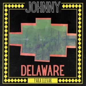 Delaware Johnny - Para Llevar ryhmässä ME SUOSITTELEMME / Perjantain julkaisut / Perjantai 1 marraskuuta 2024 @ Bengans Skivbutik AB (5561239)