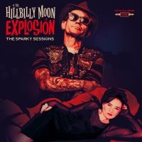 Hillbilly Moon Explosion - Sparky Sessions The (Transparent Re ryhmässä ME SUOSITTELEMME / Perjantain julkaisut / Fredag den 4:e oktober 2024 @ Bengans Skivbutik AB (5561347)