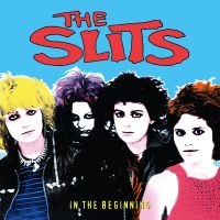 Slits The - In The Beginning ryhmässä ME SUOSITTELEMME / Perjantain julkaisut / Fredag den 4:e oktober 2024 @ Bengans Skivbutik AB (5561360)