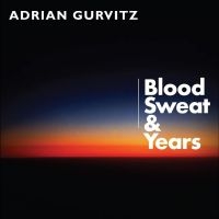 Gurvitz Adrian - Blood, Sweat And Years ryhmässä ME SUOSITTELEMME / Perjantain julkaisut / Fredag den 27:e september 2024 @ Bengans Skivbutik AB (5561458)