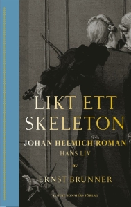 Ernst Brunner - Likt Ett Skeleton:Johan Helmich Roman - ryhmässä Övriga böcker @ Bengans Skivbutik AB (5561650)