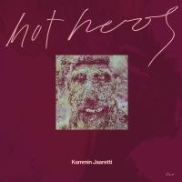 Hot Heros - Kammin Jaaretti ryhmässä ME SUOSITTELEMME / Perjantain julkaisut / Fredag den 16:e augusti @ Bengans Skivbutik AB (5561702)