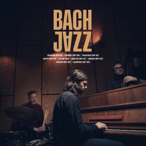 Bach Jazz - Bach Jazz ryhmässä ME SUOSITTELEMME / Perjantain julkaisut / Fredag den 6:e september 2024 @ Bengans Skivbutik AB (5561741)