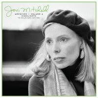 Joni Mitchell - Joni Mitchell Archives, Vol. 4 ryhmässä ME SUOSITTELEMME / Perjantain julkaisut / Fredag den 4:e oktober 2024 @ Bengans Skivbutik AB (5561802)