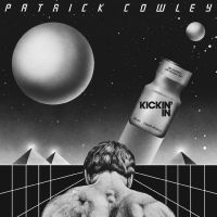 Cowley Patrick - Kickin' In (2024 Remaster) ryhmässä ME SUOSITTELEMME / Perjantain julkaisut / Fredag den 13:e september 2024 @ Bengans Skivbutik AB (5562088)