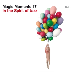 Various Artists - Magic Moments 17 - In The Spirit Of ryhmässä ME SUOSITTELEMME / Perjantain julkaisut / Fredag den 27:e september 2024 @ Bengans Skivbutik AB (5562146)