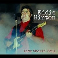 Hinton Eddie - Live Smokin Soul ryhmässä ME SUOSITTELEMME / Perjantain julkaisut / Fredag den 11:e oktober 2024 @ Bengans Skivbutik AB (5562271)