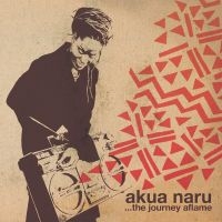 Akua Naru - The Journey Aflame ryhmässä ME SUOSITTELEMME / Perjantain julkaisut / Perjantai 29 marraskuuta 2024 @ Bengans Skivbutik AB (5562304)