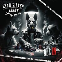 Stan Silver And The Brave Puppies - All In ryhmässä ME SUOSITTELEMME / Perjantain julkaisut / Fredag den 4:e oktober 2024 @ Bengans Skivbutik AB (5562382)