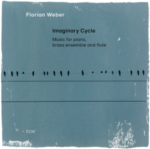 Florian Weber - Imaginary Cycle ryhmässä ME SUOSITTELEMME / Perjantain julkaisut / Fredag den 13:e september 2024 @ Bengans Skivbutik AB (5562596)