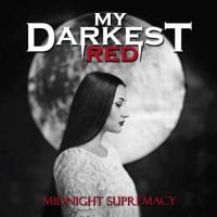 My Darkest Red - Midnight Supremacy ryhmässä ME SUOSITTELEMME / Perjantain julkaisut / Fredag den 27:e september 2024 @ Bengans Skivbutik AB (5562683)