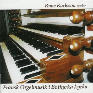 Karlsson Rune - Fransk Orgelmusik I Botkyrka Kyrka ryhmässä Externt_Lager / Naxoslager @ Bengans Skivbutik AB (556288)