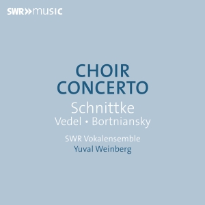 Swr Vokalensemble Yuval Weinberg - Bortniansky, Schnittke & Vedel: Cho ryhmässä ME SUOSITTELEMME / Perjantain julkaisut / Fredag den 11:e oktober 2024 @ Bengans Skivbutik AB (5562948)