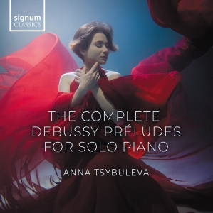 Anna Tsybuleva - Debussy: The Complete Preludes For ryhmässä ME SUOSITTELEMME / Perjantain julkaisut / Fredag den 11:e oktober 2024 @ Bengans Skivbutik AB (5562960)