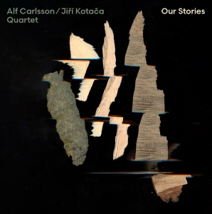 Alf Carlsson & Jiri Kotaca Quartet - Our Stories ryhmässä ME SUOSITTELEMME / Perjantain julkaisut / Fredag den 4:e oktober 2024 @ Bengans Skivbutik AB (5563051)