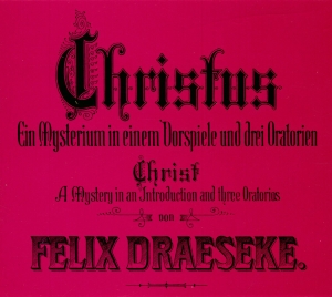 Felix Draeseke - Felix Draseke: Christ - A Mystery ryhmässä ME SUOSITTELEMME / Joululahjavinkki: CD @ Bengans Skivbutik AB (5563074)