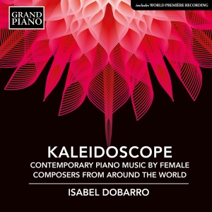 Isabel Dobarro - Kaleidoscope - Contemporary Piano M ryhmässä ME SUOSITTELEMME / Perjantain julkaisut / Fredag den 11:e oktober 2024 @ Bengans Skivbutik AB (5563076)