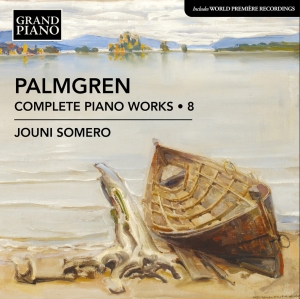 Jouni Somero - Palmgren: Complete Piano Works, Vol ryhmässä ME SUOSITTELEMME / Perjantain julkaisut / Fredag den 11:e oktober 2024 @ Bengans Skivbutik AB (5563077)