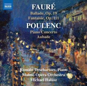 Romain Descharmes Malmö Opera Orch - Faure & Poulenc: Works For Piano & ryhmässä ME SUOSITTELEMME / Perjantain julkaisut / Fredag den 11:e oktober 2024 @ Bengans Skivbutik AB (5563082)