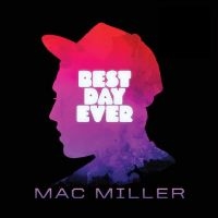 Miller Mac - Best Day Ever ryhmässä ME SUOSITTELEMME / Perjantain julkaisut / Fredag den 4:e oktober 2024 @ Bengans Skivbutik AB (5563465)