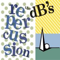 Db's The - Repercussion [2024 Remaster] ryhmässä ME SUOSITTELEMME / Perjantain julkaisut / Fredag den 18:e oktober 2024 @ Bengans Skivbutik AB (5563659)