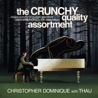 Christopher Dominique Thau - The Crunchy Quality Assortment ryhmässä ME SUOSITTELEMME / Perjantain julkaisut / Fredag den 6:e september 2024 @ Bengans Skivbutik AB (5563759)