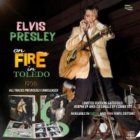 Presley Elvis - On Fire In Toledo - 1956 (Green Vin ryhmässä ME SUOSITTELEMME / Perjantain julkaisut / Fredag den 11:e oktober 2024 @ Bengans Skivbutik AB (5563770)