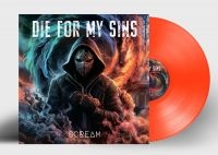 Die For My Sins - Scream (Orange Vinyl Lp) ryhmässä ME SUOSITTELEMME / Perjantain julkaisut / Perjantai 22 marraskuuta 2024 @ Bengans Skivbutik AB (5563776)