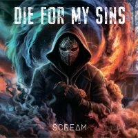 Die For My Sins - Scream ryhmässä ME SUOSITTELEMME / Perjantain julkaisut / Perjantai 22 marraskuuta 2024 @ Bengans Skivbutik AB (5563781)