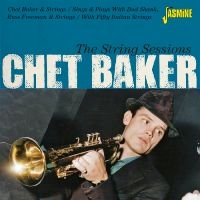 Chet Baker - The String Sessions ryhmässä ME SUOSITTELEMME / Perjantain julkaisut / Fredag den 13:e september 2024 @ Bengans Skivbutik AB (5564049)