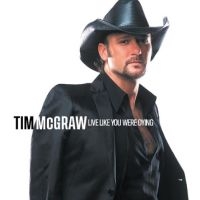 Mcgraw Tim - Live Like You Were Dying ryhmässä ME SUOSITTELEMME / Perjantain julkaisut / Fredag den 27:e september 2024 @ Bengans Skivbutik AB (5564065)