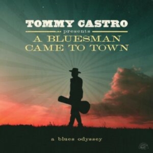 Castro Tommy - Tommy Castro Presents A Bluesman Ca ryhmässä ME SUOSITTELEMME / Perjantain julkaisut / @ Bengans Skivbutik AB (5564360)