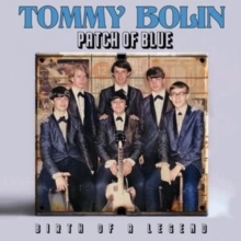 Tommy Bolin - Patch Of Blue - Birth Of A Legend (Digi) ryhmässä CD / Pop-Rock @ Bengans Skivbutik AB (5564414)