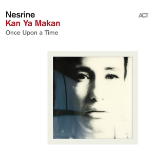 Nesrine - Kan Ya Makan - Once Upon A Time ryhmässä ME SUOSITTELEMME / Perjantain julkaisut / Perjantai 1 marraskuuta 2024 @ Bengans Skivbutik AB (5564437)