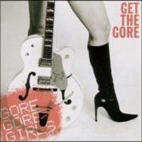 Gore Gore Girls - Get The Gore (Red Vinyl) ryhmässä ME SUOSITTELEMME / Perjantain julkaisut / Fredag den 11:e oktober 2024 @ Bengans Skivbutik AB (5564660)