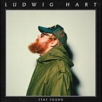 Hart Ludwig - Stay Young ryhmässä ME SUOSITTELEMME / Perjantain julkaisut / Fredag den 27:e september 2024 @ Bengans Skivbutik AB (5564812)