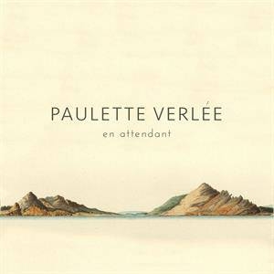 Paulette Verlee - En Attendant ryhmässä ME SUOSITTELEMME / Perjantain julkaisut / Perjantai 8 marraskuuta 2024 @ Bengans Skivbutik AB (5564860)