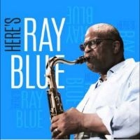 Ray Blue - Here's Ray Blue ryhmässä ME SUOSITTELEMME / Perjantain julkaisut / Fredag den 27:e september 2024 @ Bengans Skivbutik AB (5564889)