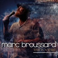 Broussard Marc - Time Is A Thief ryhmässä ME SUOSITTELEMME / Perjantain julkaisut / Fredag den 27:e september 2024 @ Bengans Skivbutik AB (5565051)