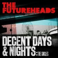 The Futureheads - Decent Days & Nights: The Singles ryhmässä ME SUOSITTELEMME / Perjantain julkaisut / Perjantai 29 marraskuuta 2024 @ Bengans Skivbutik AB (5565060)